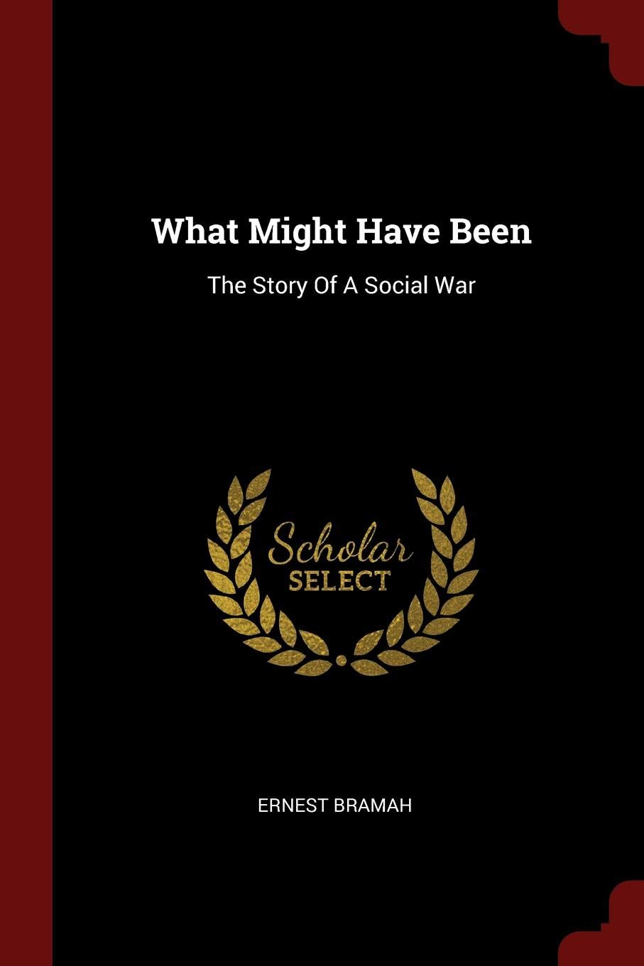 What Might Have Been: The Story of a Social War