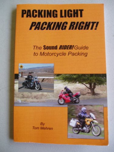 Packing Light Packing Right! (The Sound Rider! Guide to Motorcycle