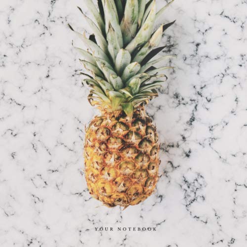 Your Notebook Pineapple: Pineapple Notebook, White Marble Notebook, Fruit Notebook (110 pages, Quad Ruled