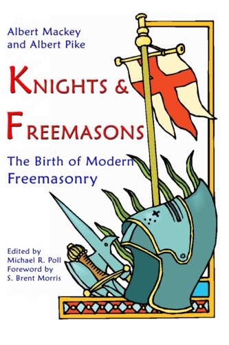 Knights & Freemasons: The Birth of Modern Freemasonry