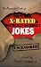 The Mammoth Book of Dirty, Sick, X-Rated and Politically Incorrect Jokes: The Ultimate Collection of X-Rated Gags