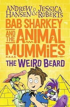 Paperback Bab Sharkey and the Animal Mummies: The Weird Beard (Book 1) Book