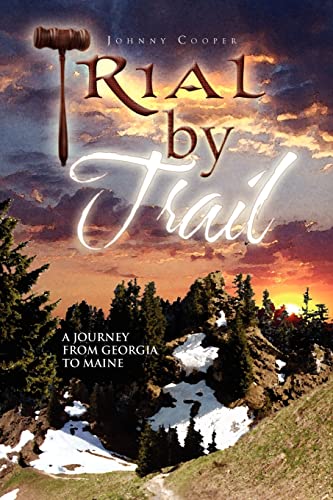 Trial by Trail: A Journey From Georgia to Maine