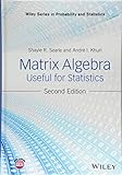 Matrix Algebra Useful for Statistics (Wiley Series in Probability and Statistics)