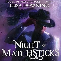 Night of Matchsticks Audiobook By Elisa Downing cover art