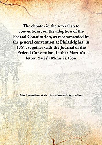 The debates in the several state conventions, on the adoption of the ...