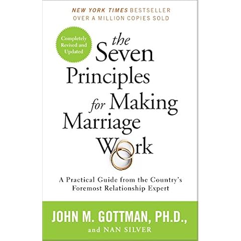 The Seven Principles for Making Marriage Work: A Practical Guide from the Country's Foremost Relationship Expert Cover