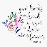Generic Give Thanks to the Lord Psalm 136 Bible Verse with Pink Watercolor Flowers Sticker Vinyl Bumper Sticker Decal Waterproof 5 inches MPW-RDFT-STICKER-5000