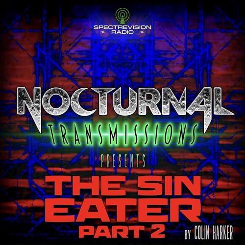 NOCTRANS Ep 224 - 'THE SIN EATER' part 2