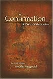 Confirmation: A Parish Celebration, Revised (Font and Table Series)