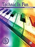 Technic Is Fun: Elementary B (Preparatory) (Hirschberg Fun Series)