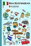 Reisetagebuch für Kinder Florenz: Italien Urlaubstagebuch zum Ausfüllen,Eintragen,Malen,Einkleben für Ferien & Urlaub A5, Aktivitätsbuch & Tagebuch ... Kinder Buch für Reise & unterwegs - Björn Meyer 