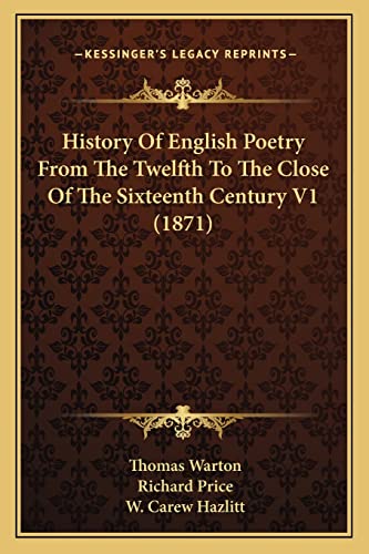 History Of English Poetry From The Twelfth To The Close Of The Sixteenth Century V1 (1871)