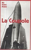 La Coupole: War, Rockets, Memory 2908260867 Book Cover