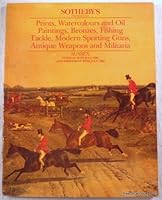 Sotheby's: Prints, Watercolours and Oil Paintings, Bronzes, Fishing Tackle, Modern Sporting Guns, Antique Weapons and Militaria. Sussex: July 28, 1992 B007EDNISM Book Cover