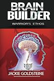 Brain Builder: The Warrior's Ethos: Overcome Adversity, Become a Warrior