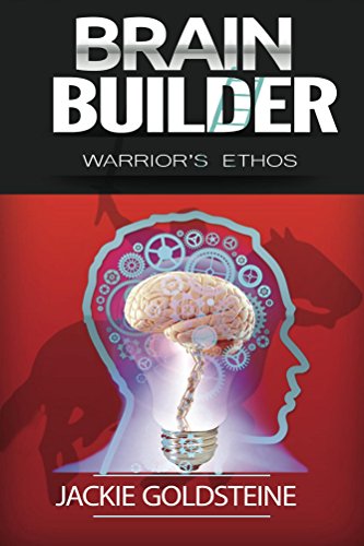 Brain Builder: The Warrior's Ethos: Overcome Adversity, Become a Warrior