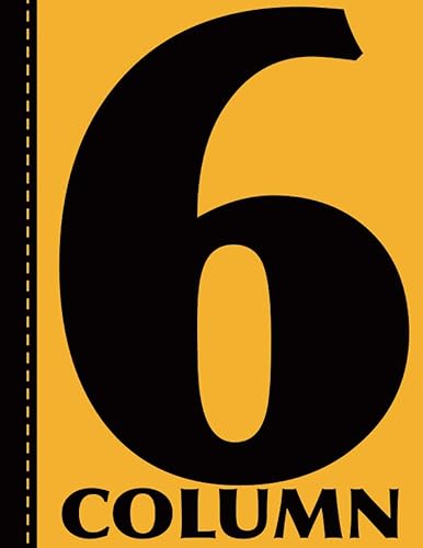 6 Column Ledger Book for Small Business: Bookkeeping Record Book, Blank Six Columns Register to Record Income, Expenses, and Finances. Large Account Book.