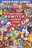 Nintendo Switch Gaming Guide (Black & White): Overview of the best Nintendo video games, cheats and accessories (Good Game Guides)