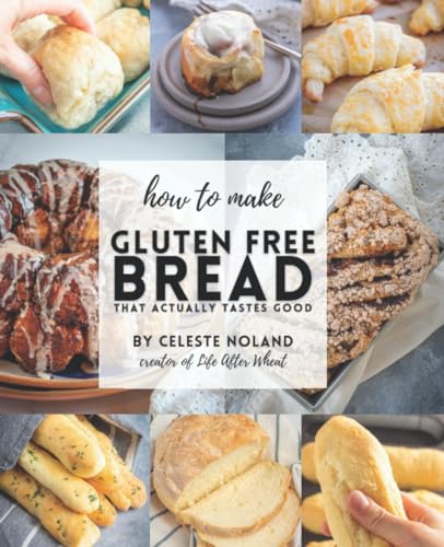 How To Make Gluten Free Bread That Actually Tastes Good: A Comprehensive Beginner's Guide