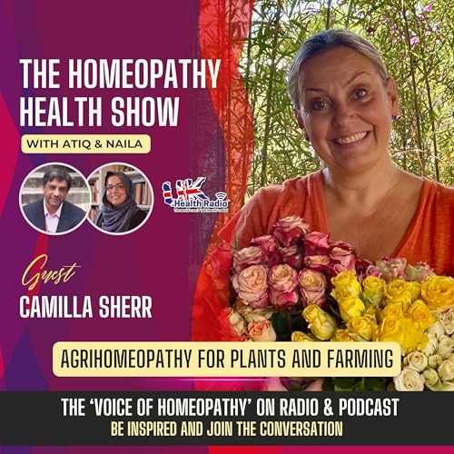 EP143: Agri-Homeopathy for Plants & Farming with Camilla Sherr