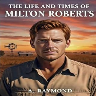The Life and Times of Milton Roberts Audiobook By A. Raymond cover art