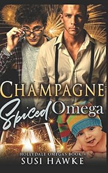 Champagne Spiced Omega - Book #4 of the Hollydale Omegas