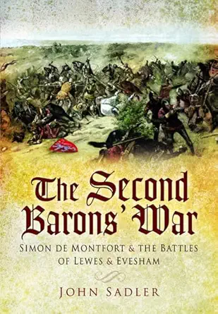 The Second Baron’s War: Simon de Montfort and the Battles of Lewes and Evesham book cover