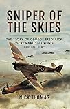 sniper elite 4 prix  Sniper of the Skies: The Story of George Frederick \'Screwball\' Beurling, DSO, DFC, DFM (English Edition)