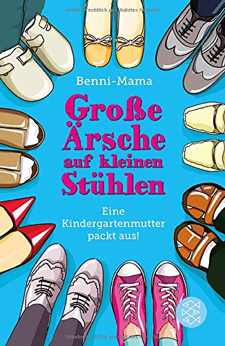 Große Ärsche auf kleinen Stühlen: Eine Kindergartenmutter packt aus! Große Ärsche auf kleinen Stühlen: Eine Kindergartenmutter packt aus!