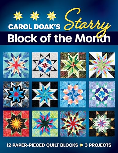 Carol Doak's Starry Block of the Month: 12 Paper-Pieced Quilt Blocks, 3 Projects