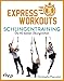 Express-Workouts – Schlingentraining: Die 60 besten Übungsreihen. Maximal 15 Minuten