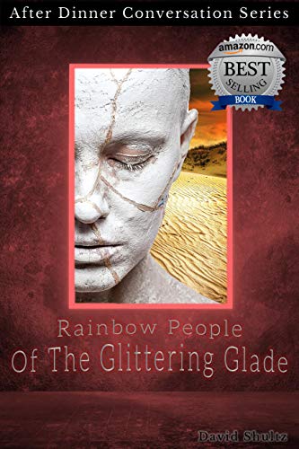 Rainbow People Of The Glittering Glade: After Dinner Conversation Short Story Series