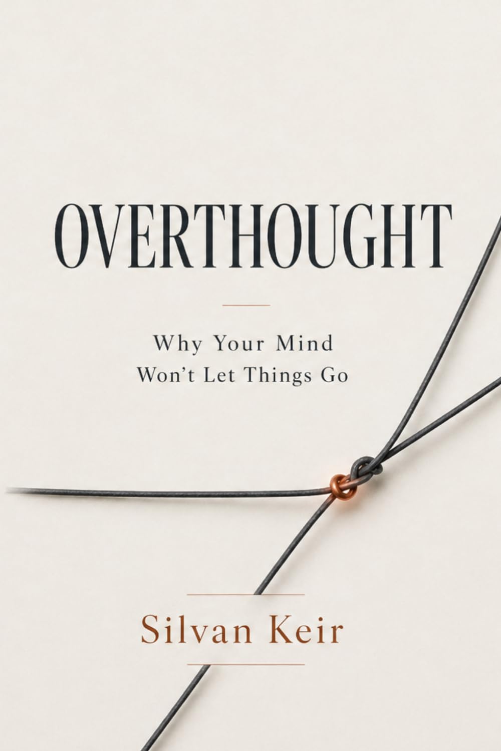 Overthought: Why Your Mind Won’t Let Things Go