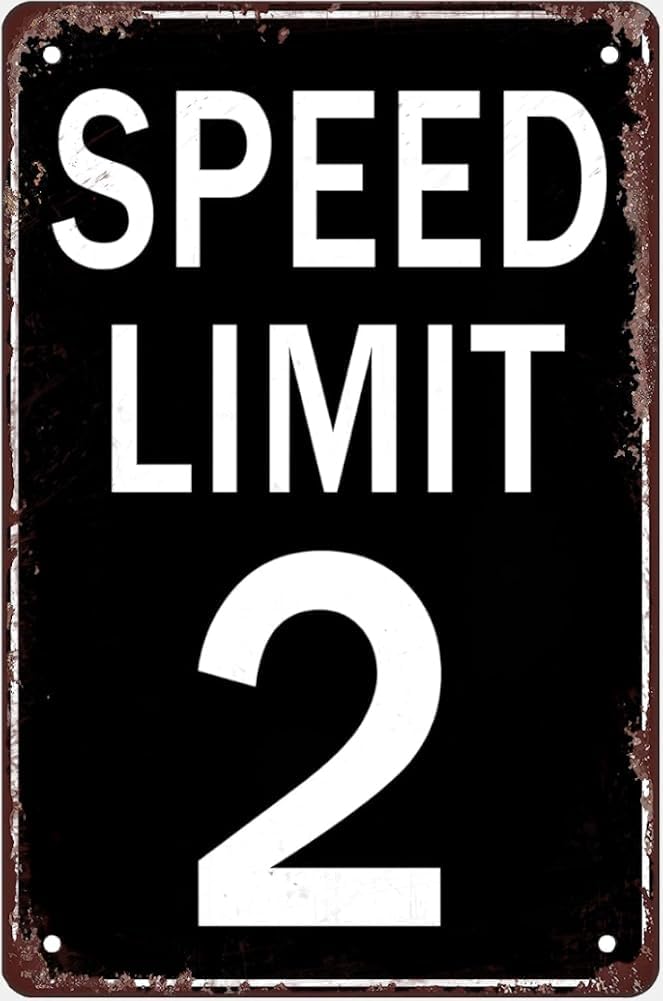 Funny Speed Limit 2 Signs Warning Traffic Road Street Metal Tin Sign Weather Fade Resistant Rust Free For Indoor And Outdoor Use Gift For Women Men 8x12 Inch Plaque Tin Sign