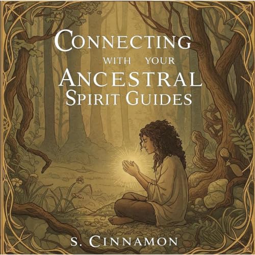 Connecting with Your Ancestral Spirit Guides Audiolibro Por S. Cinnamon arte de portada