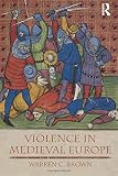 Violence in Medieval Europe (The Medieval World)