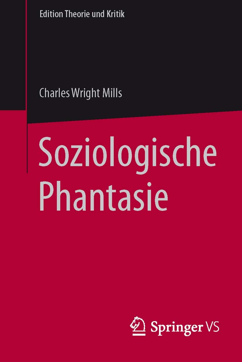Soziologische Phantasie (Edition Theorie und Kritik)