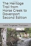 The Heritage Trail from Horse Creek to Davenport Second Edition