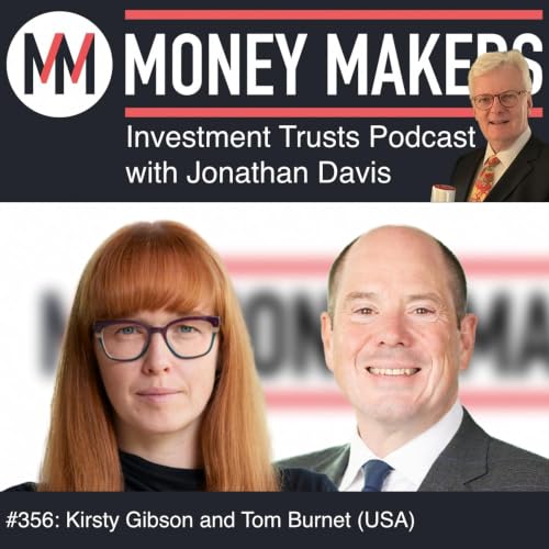 356: Money Makers Investment Trusts Podcast - Tom Burnet and Kirsty Gibson (03 Oct 2026)