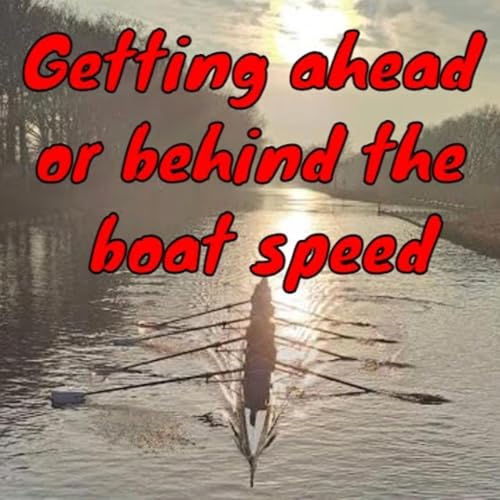 Getting ahead or behind the boat speed