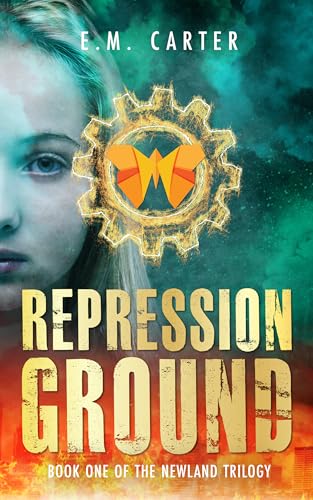 Repression Ground (The Newland Trilogy Book 1)
