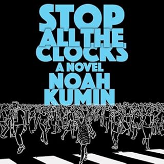 Stop All the Clocks Audiolibro Por Noah Kumin arte de portada