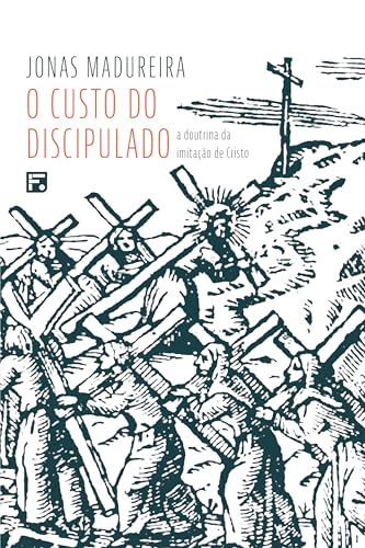 O custo do discipulado: a doutrina da imitação de Cristo