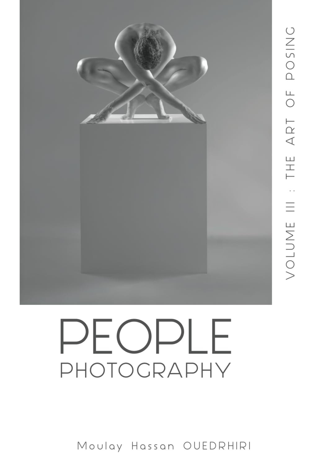 PEOPLE PHOTOGRAPHY VOLUME III: THE ART OF POSING