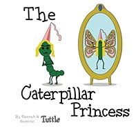 The Caterpillar Princess 0615842275 Book Cover