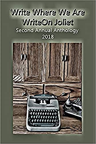 Write Where We Are: WriteOn Joliet Second Annual Anthology 2018 (English Edition)