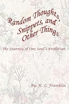 Paperback Random Thoughts, Snippets, and Other Things Book