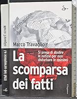 La scomparsa dei fatti: Si prega di abolire le notizie per non disturbare le opinioni 8842813958 Book Cover