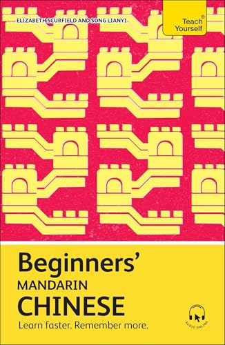 Beginners' Mandarin Chinese: Learn faster. Remember more. (Teach Yourself Beginners’ Language Learning Series)